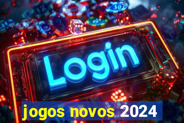 jogos novos 2024